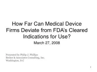 How Far Can Medical Device Firms Deviate from FDA’s Cleared Indications for Use?