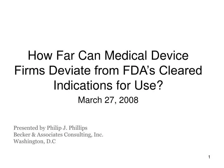 how far can medical device firms deviate from fda s cleared indications for use
