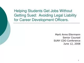 Helping Students Get Jobs Without Getting Sued: Avoiding Legal Liability for Career Development Officers.
