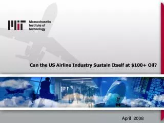 Can the US Airline Industry Sustain Itself at $100+ Oil?