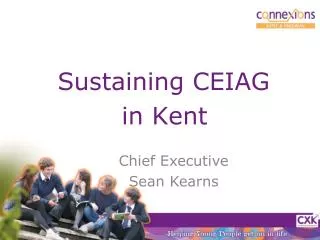 Sustaining CEIAG in Kent