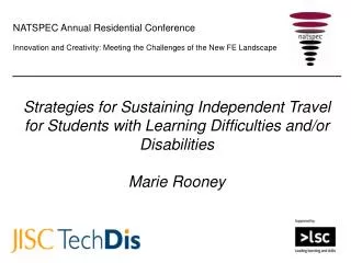 Strategies for Sustaining Independent Travel for Students with Learning Difficulties and/or Disabilities Marie Rooney