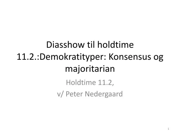 diasshow til holdtime 11 2 demokratityper konsensus og majoritarian