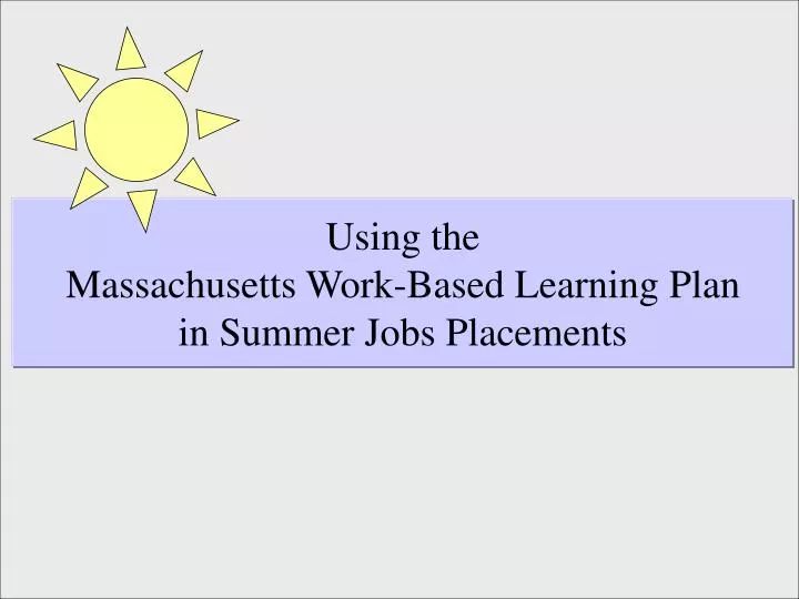 using the massachusetts work based learning plan in summer jobs placements