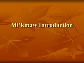 Mi’kmaw Introduction