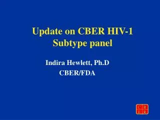 Update on CBER HIV-1 Subtype panel