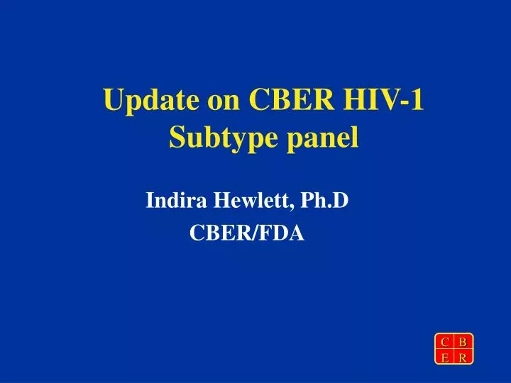 update on cber hiv 1 subtype panel