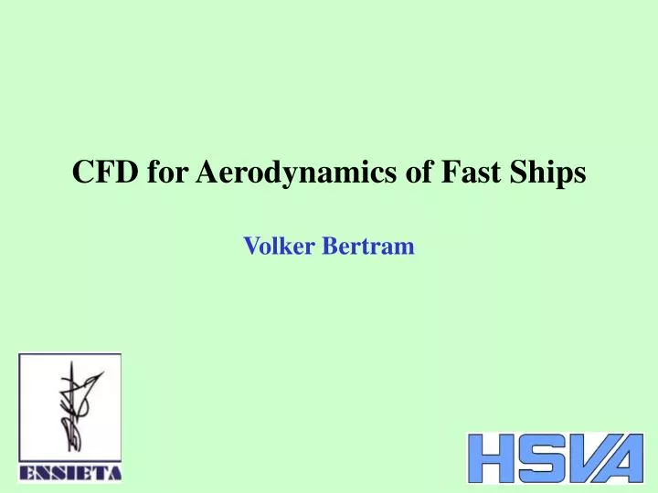 cfd for aerodynamics of fast ships volker bertram