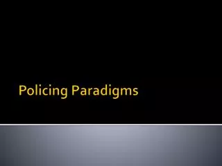 Policing Paradigms