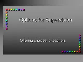 Options for Supervision