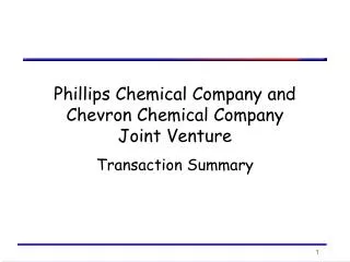 Phillips Chemical Company and Chevron Chemical Company Joint Venture Transaction Summary