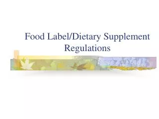 Food Label/Dietary Supplement Regulations