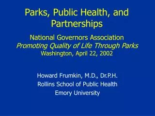 Parks, Public Health, and Partnerships National Governors Association Promoting Quality of Life Through Parks Washington