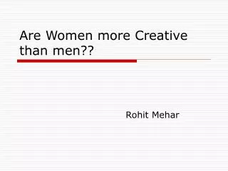 Are Women more Creative than men??