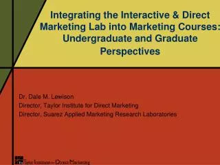 Integrating the Interactive &amp; Direct Marketing Lab into Marketing Courses: Undergraduate and Graduate Perspectives