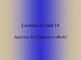 Lectures 13 and 14