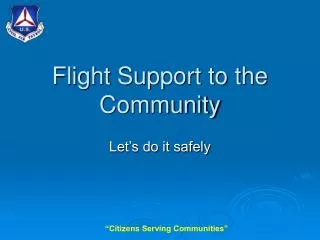 Flight Support to the Community