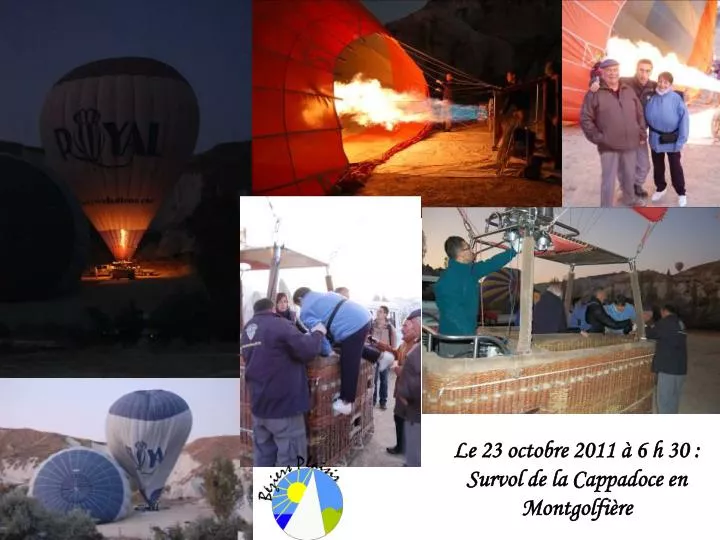 le 23 octobre 2011 6 h 30 survol de la cappadoce en montgolfi re