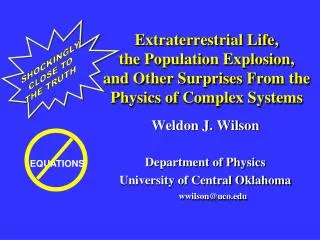 Extraterrestrial Life, the Population Explosion, and Other Surprises From the Physics of Complex Systems