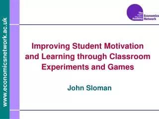 Improving Student Motivation and Learning through Classroom Experiments and Games