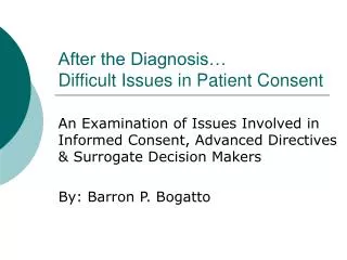 After the Diagnosis… Difficult Issues in Patient Consent