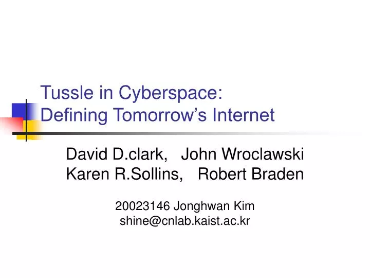 tussle in cyberspace defining tomorrow s internet
