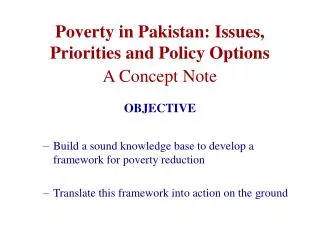 Poverty in Pakistan: Issues, Priorities and Policy Options A Concept Note