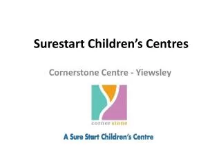 Surestart Children’s Centres