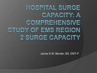 Hospital Surge Capacity: A Comprehensive Study of EMS Region 2 Surge Capacity