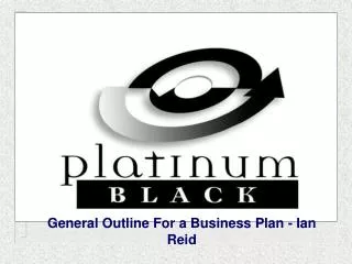 General Outline For a Business Plan - Ian Reid