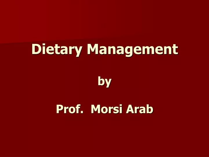 dietary management by prof morsi arab