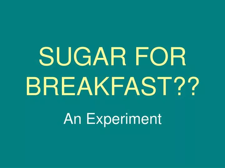 sugar for breakfast