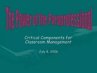 Critical Components for Classroom Management July 8, 2006