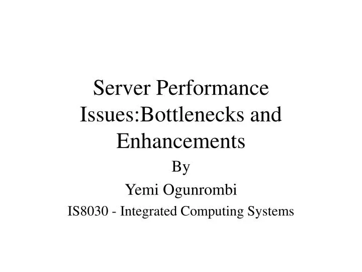 server performance issues bottlenecks and enhancements