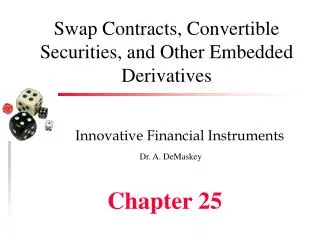 Swap Contracts, Convertible Securities, and Other Embedded Derivatives