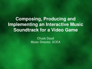 Composing, Producing and Implementing an Interactive Music Soundtrack for a Video Game