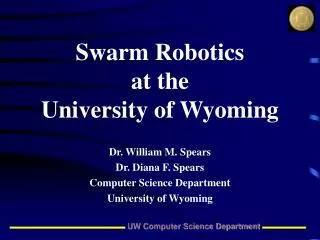 Swarm Robotics at the University of Wyoming