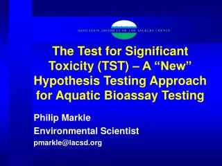 The Test for Significant Toxicity (TST) – A “New” Hypothesis Testing Approach for Aquatic Bioassay Testing