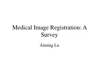 Medical Image Registration: A Survey