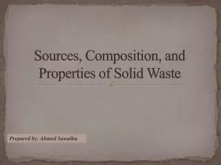 Sources, Composition, and Properties of Solid Waste