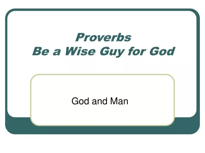 proverbs be a wise guy for god