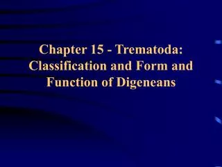 Chapter 15 - Trematoda: Classification and Form and Function of Digeneans