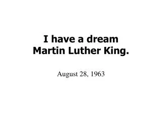 I have a dream Martin Luther King.