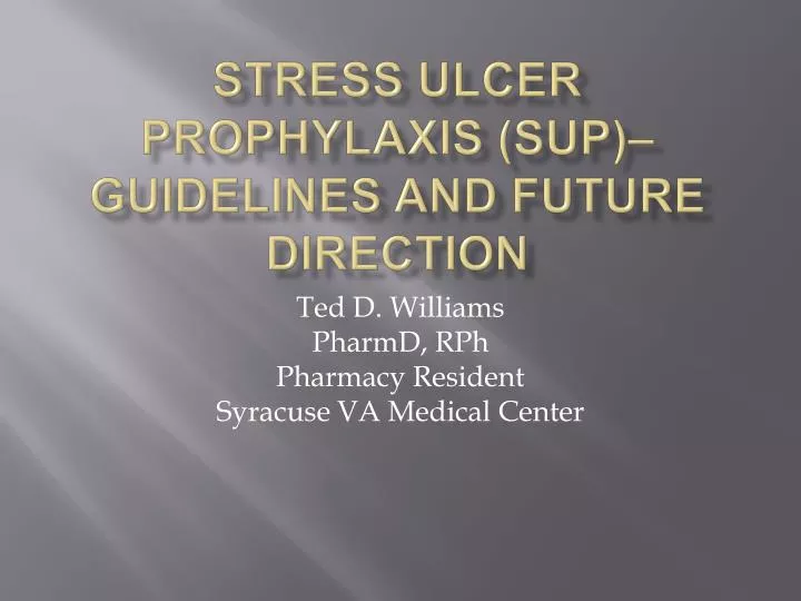 stress ulcer prophylaxis sup guidelines and future direction