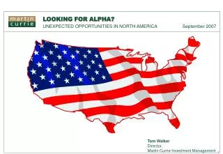 LOOKING FOR ALPHA? UNEXPECTED OPPORTUNITIES IN NORTH AMERICA September 2007