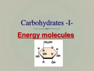 Carbohydrates -I-