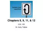 Chapters 8, 9, 11, &amp; 12 - slide 1
