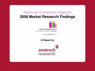 National Consumer Agency 2008 Market Research Findings A Report by