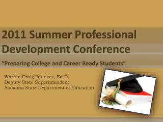 2011 Summer Professional Development Conference “Preparing College and Career Ready Students”