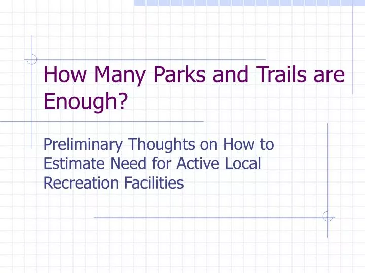 how many parks and trails are enough